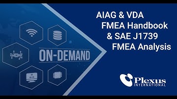 AIAG & VDA FMEA Handbook and SAE J1739 FMEA Analysis – What You Need to Know | Plexus International
