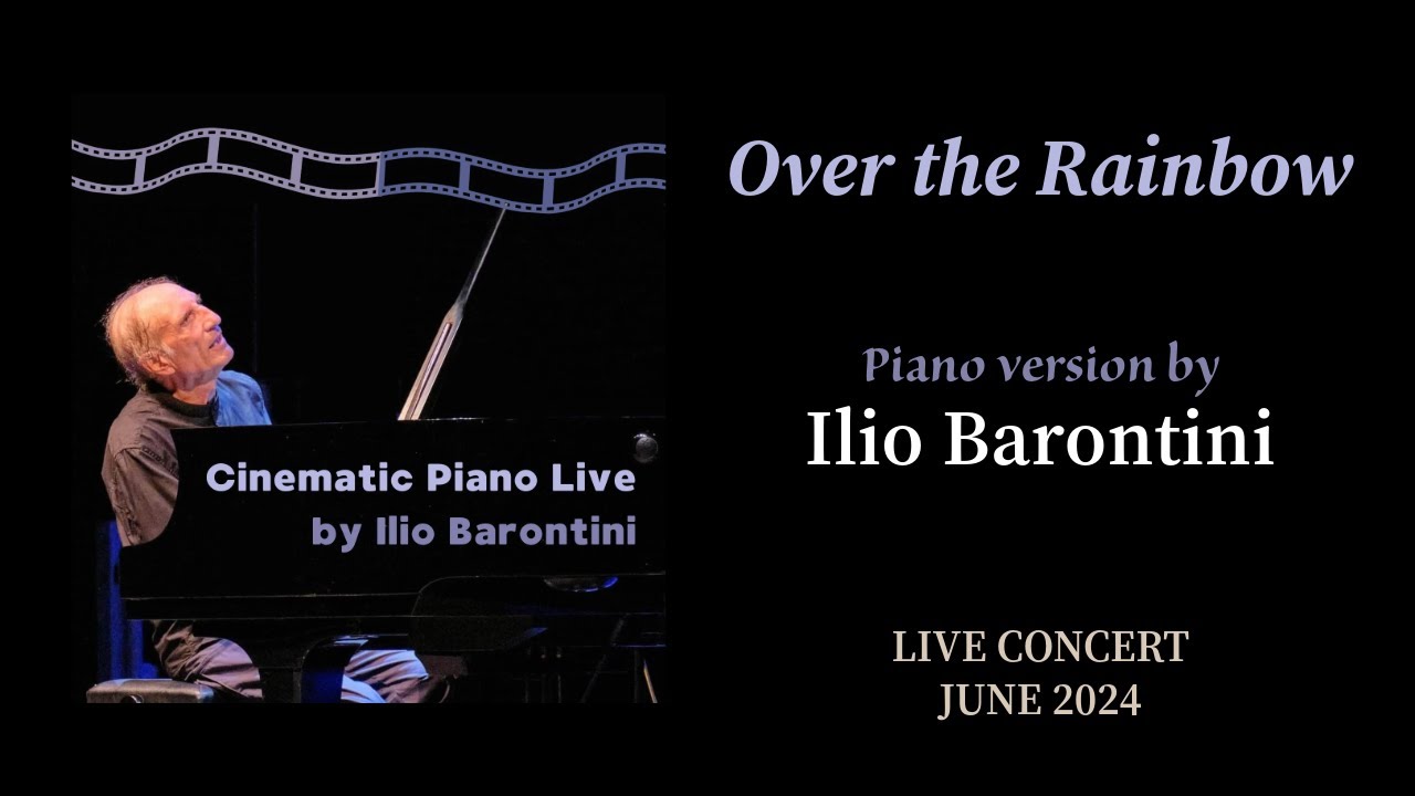 Over the Rainbow (from The Wizard of Oz). Ilio Barontini, piano
