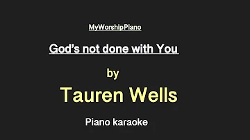 God’s Not Done With You - (Piano Karaoke) Tauren Wells Sing Along Cover Backing Track