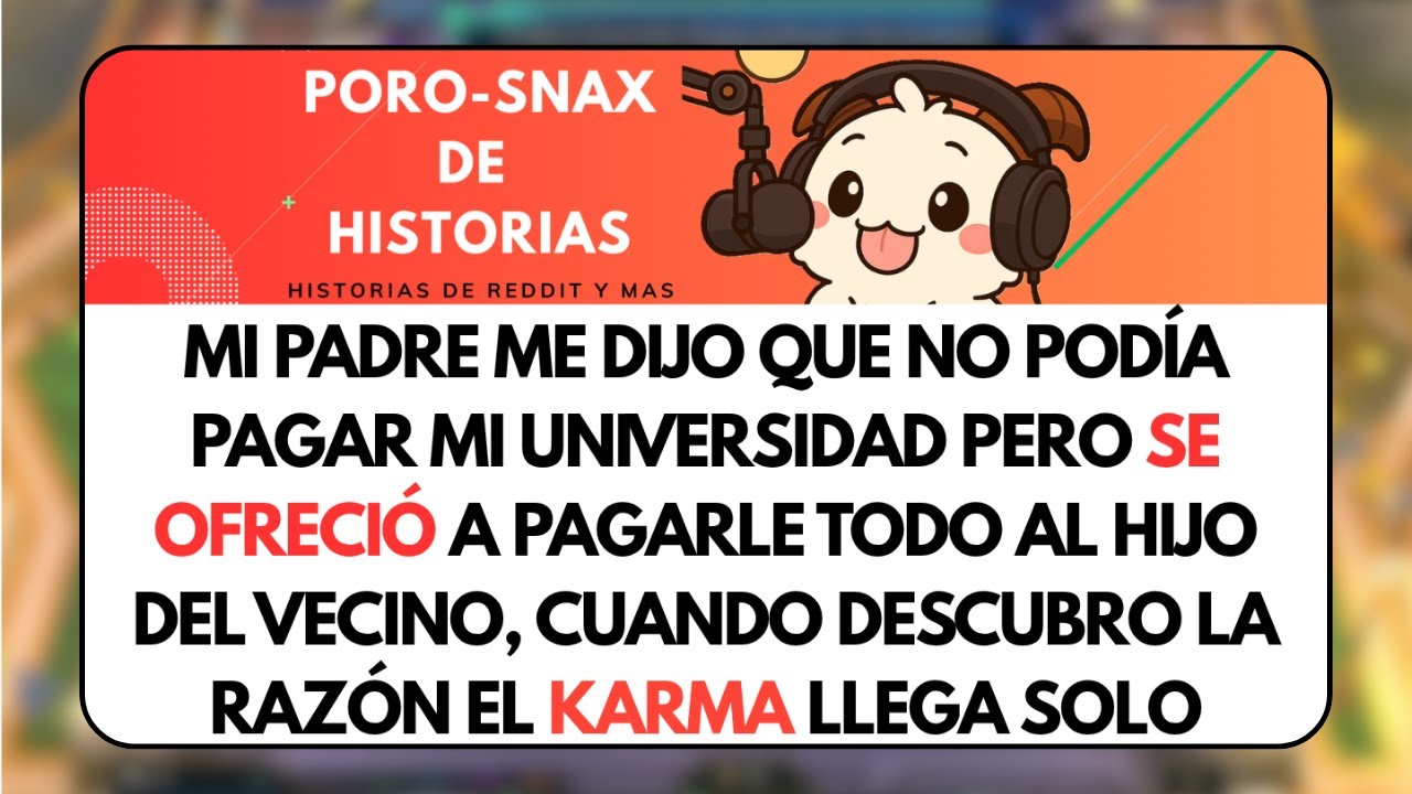 Mi Padre me Dijo que no Podía Pagar mi Universidad pero se Ofreció a Pagarle... Historias de Reddit