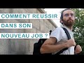 Comment réussir dans son nouveau job ?