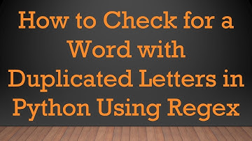 How to Check for a Word with Duplicated Letters in Python Using Regex