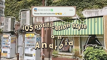 HOW TO CHANGE ANDROID NOTIFICATION TO IOS STYLE ✨| r a y n e r  c l y d e