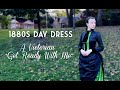 A Victorian Get Ready with Me: Mid-1880s Bustle Dress!