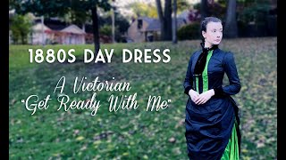 A Victorian Get Ready with Me: Mid-1880s Bustle Dress!