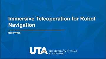 Immersive Teleoperation for Robot Navigation - UTA Innovation Day 2022 - #35