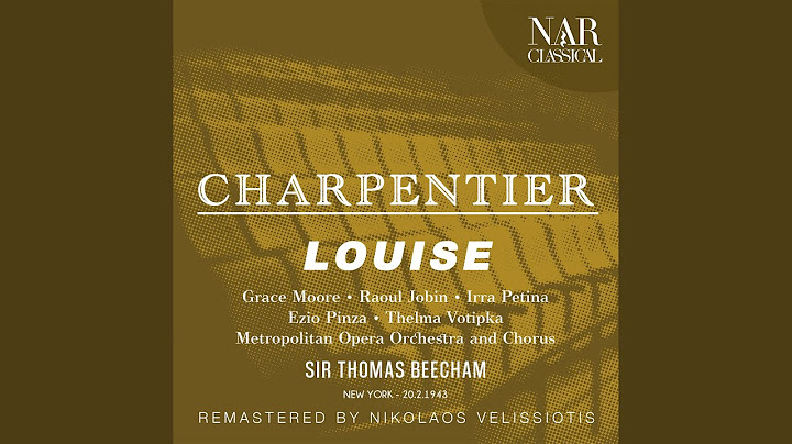 Louise, IGC 13, Act III: "Régalez-vous, mesdam's" (Chœur)