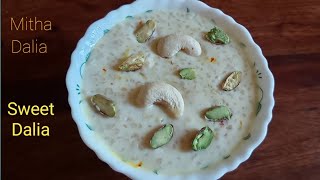 Bengali Style Dalia Payesh/Sweet Dalia | Mitha Dalia | Dalia Kheer /Payasam/Payesh |Dalia Recipe