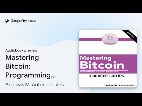 Mastering Bitcoin: Programming the Open… by Andreas M. Antonopoulos · Audiobook preview