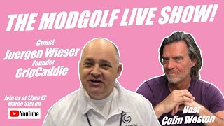 ModGolf LIVE with GripCaddie Founder Juergen Wieser