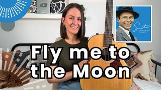 Fly Me To The Moon Guitar Lesson- Frank Sinatra Guitar Tutorial Plus Play Along
