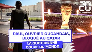 Coupe du monde 2022 : Passeport confisqué, salaire envolé, Paul ouvrier ougandais, coincé au Qatar