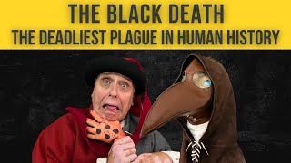 The Black Death, The Deadliest Plague in Human History