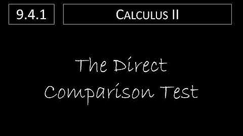 Calculus II - 9.4.1 The Direct Comparison Test