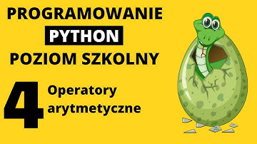 Programowanie dla początkujących - operatory arytmetyczne - Python poziom szkolny odcinek 4