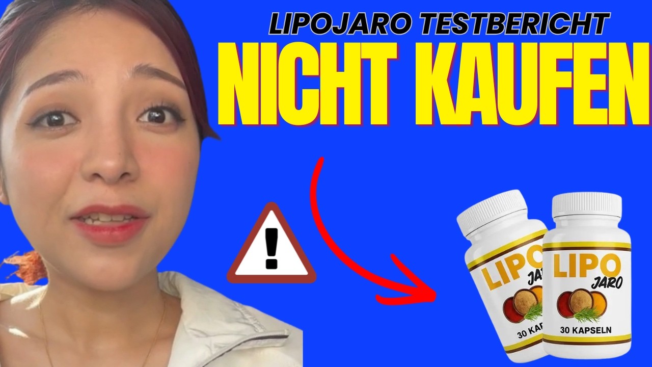 LIPOJARO Testbericht 🚨WICHTIGE WARNUNG!🚨 Das sollten Sie wissen