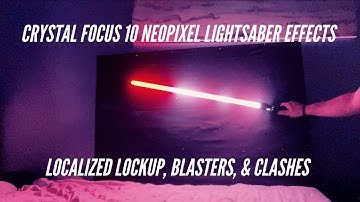 Crystal Focus 10 (CFX) Neopixel Lightsaber Localized Lockup, Blasters, and Clash Effects