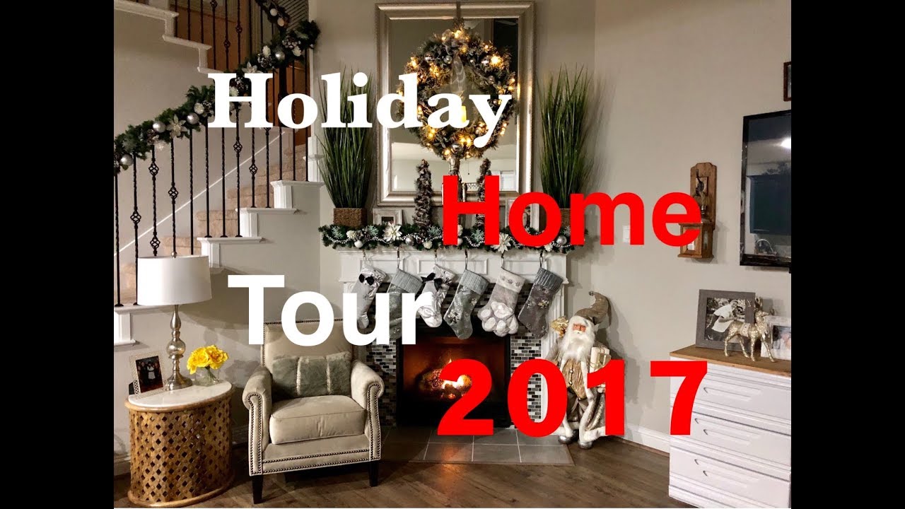 CHRISTMAS HOME TOUR 2017 | HOLIDAY DECOR - YouTube