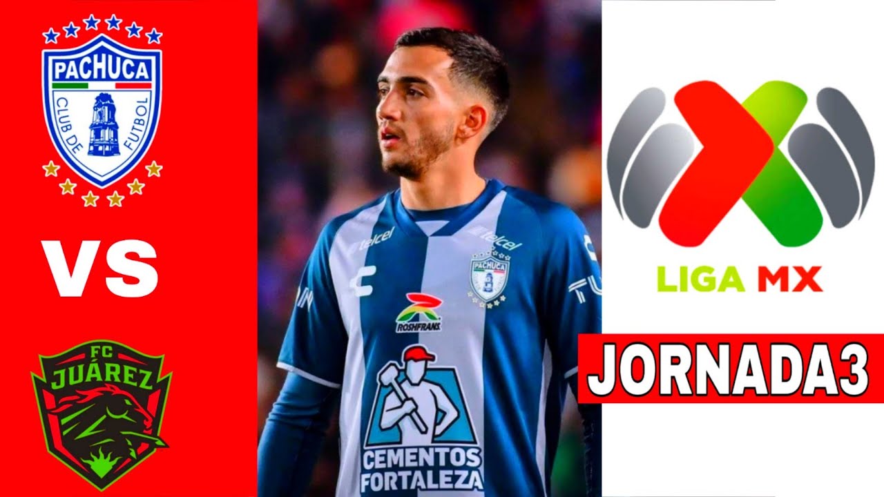 Pachuca vs Juárez en vivo LIGA MXCLAUSURA J3 YouTube