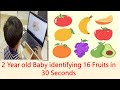 2 Year old Baby identifying 16 Fruits in 30 Seconds