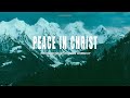 3 HOURS // PEACE IN CHRIST // INSTRUMENTAL SOAKING WORSHIP // BETHEL MUSIC HARMONY
