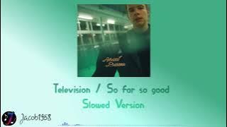 Television / So far so good (Slowed   Reverb   Underwater)
