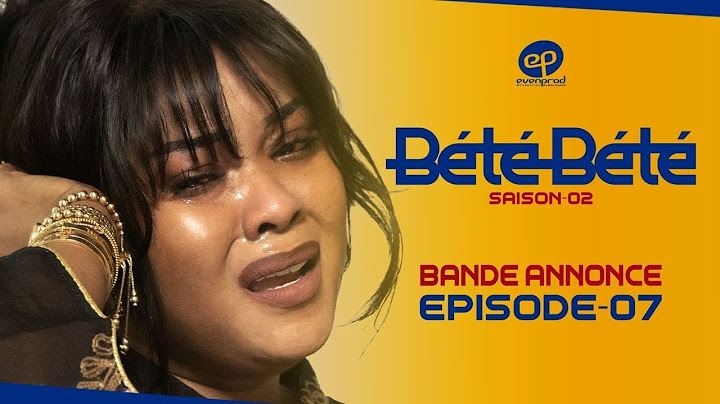 BÉTÉ BÉTÉ - Saison 2 - Episode 7 : Bande Annonce