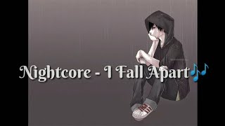 Nightcore - I Fall Apart🎶