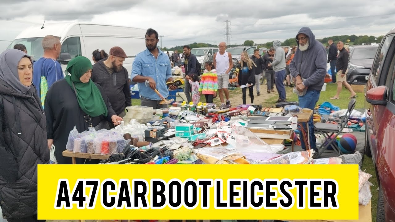 A47 Car Boot Leicester YouTube