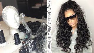 How To Make A Wig With a Frontal ( Very Detailed ) 2016