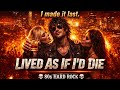 Lived As If I’d Die 🔥 80s Hard Rock / Glam Metal Anthem