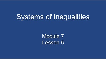 Module 7 Lesson 5 - Systems of Inequalities