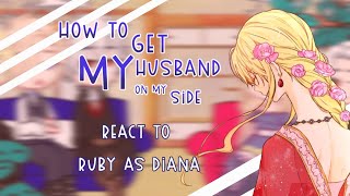 How to get my husband on my side react to Ruby as Diana | AU