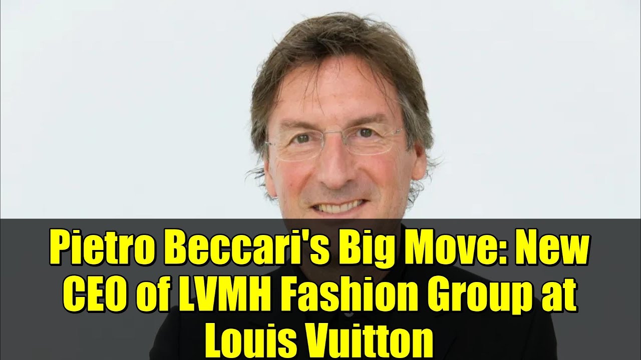 Pietro Beccari's Big Move: New CEO of LVMH Fashion Group at Louis Vuitton