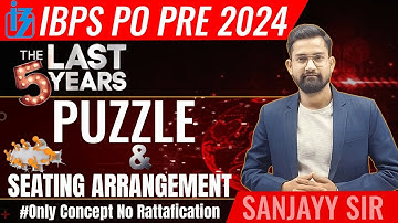 Last 5 Years Puzzle and Seating Arrangement | IBPS PO Prelims Reasoning | Reasoning By Sanjay Sir