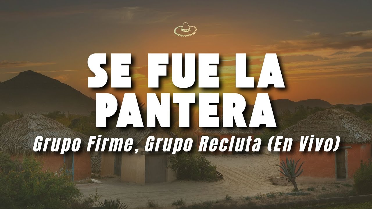 Grupo Firme, Grupo Recluta - Se Fue La Pantera (En Vivo) (Letra/Lyrics)