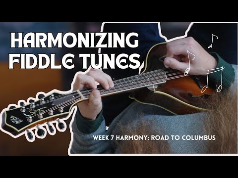Harmonizing Fiddle Tunes | Week 7 Harmony: Road To Columbus