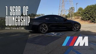 BMW M6 Ownership: 1 Year Later – Pros, Cons & Cost!!!