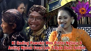 Ki Gading Pawukir Wes Pinter Nglucu Anting Njaluk Cuan Lek TiAjak Duet Solikin