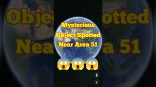 Mysterious object spotted near Area 51 ||Google map secrets #shorts