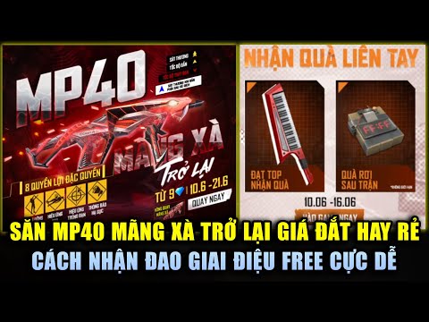 Free Fire | Săn MP40 Mãng Xà Nâng Cấp Trở Lại Giá Đắt Hay Rẻ? - Cách Nhận Đao Giai Điệu FREE Cực Dễ