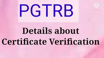 #PGTRB#Details about Certificate Verification