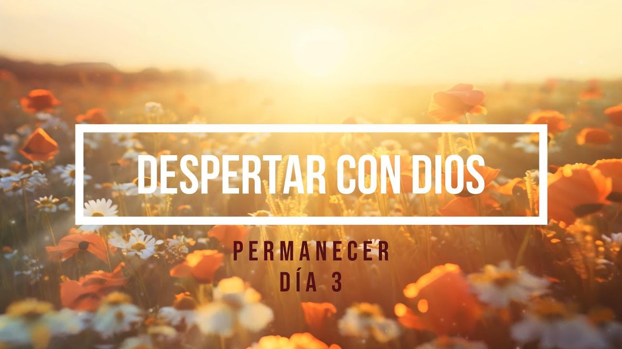 Despertar con Dios - Devocional Florecer - Día 3 💮 - YouTube