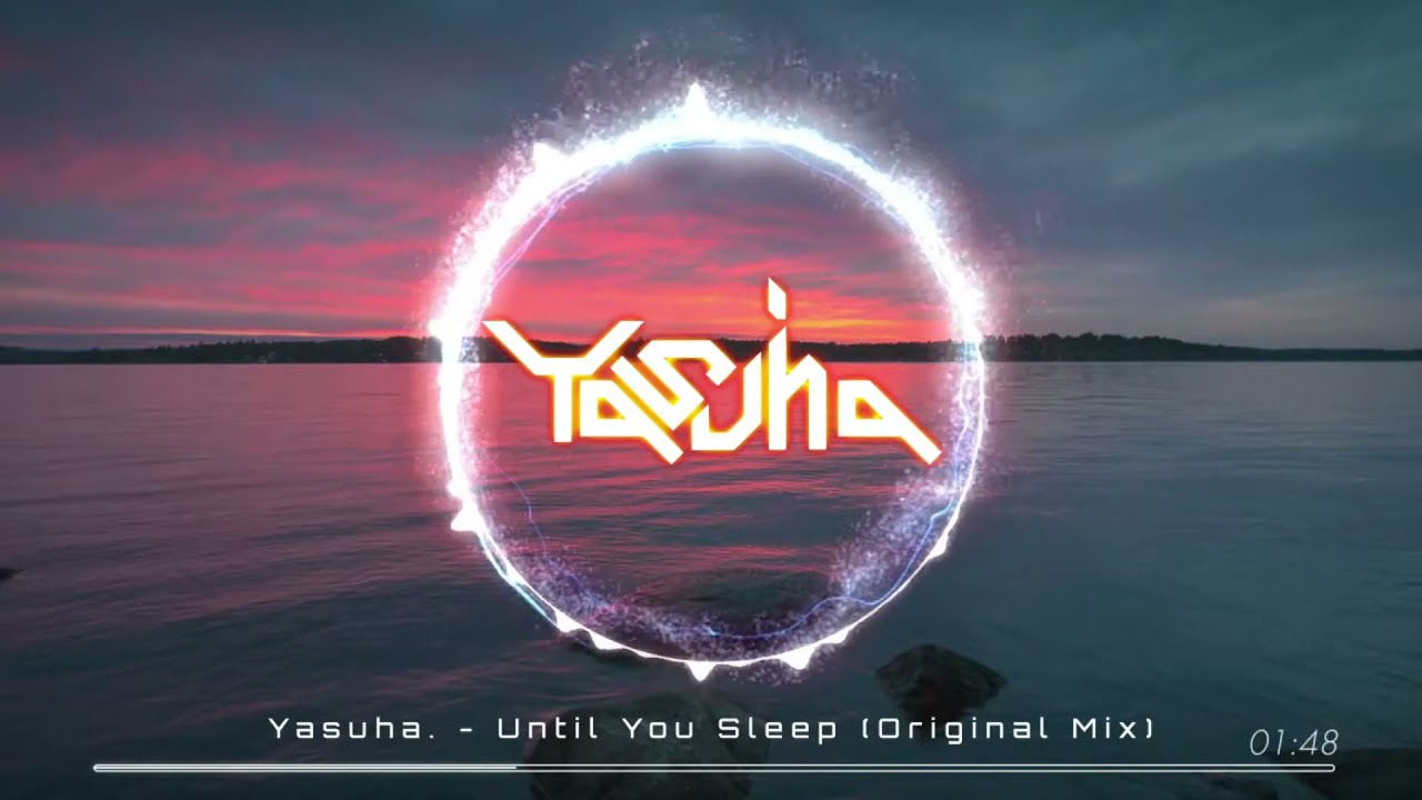 ［Melodic Progressive House］Yasuha. - Until You Sleep (Original Mix)【sunsetmelodies】