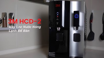 Giới thiệu Máy lọc nước 3M HCD-2