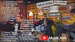 KALIA SISKA FT SKA 86 FULL ALBUM TERBARU 2022,PECAH SERIBU ,ILU IMU,SIA SIA BERJUANG,BUIH PERMADANI