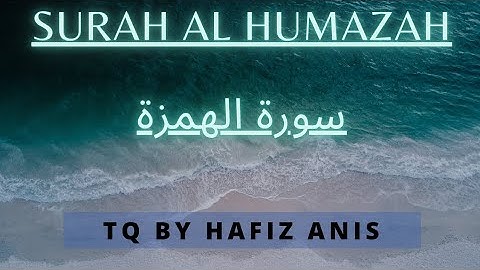 Surah Al Humazah سورة الهمزة.  full tilawat by Hafiz Anis