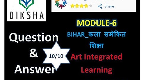 Q & A_Module-6_BIHAR कला समेकित शिक्षा(Art Integrated Learning)-Nishtha Training_निष्ठा  ट्रेनिंग