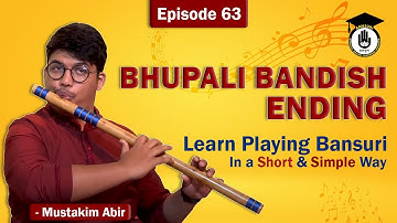 Episode 63: Bhupali bandish ending ||Learn Playing Bansuri In a Short & Simple Way | Bansuri Gurukul