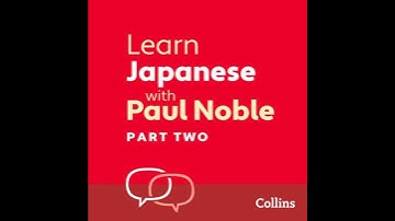 Learn Japanese with Paul Noble for Beginners – Part 2: Japanese Made Easy with Your Bestselling